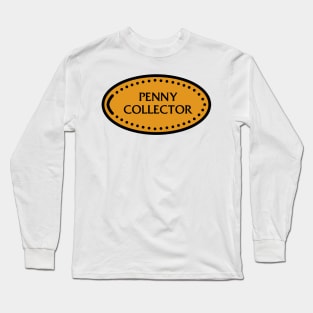 Penny Collector Long Sleeve T-Shirt